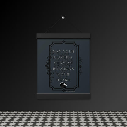 Gothic Wall Art – “May Your Clothes Stay as Black as Your Heart” Hanging Poster