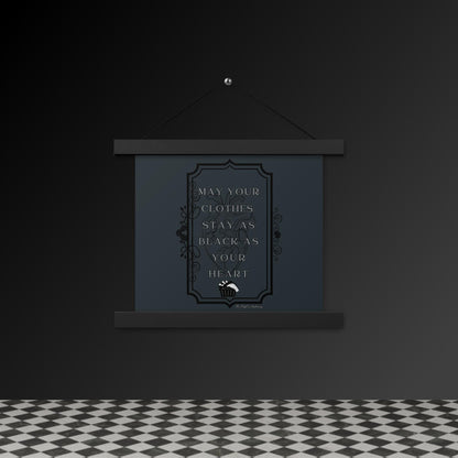 Gothic Wall Art – “May Your Clothes Stay as Black as Your Heart” Hanging Poster