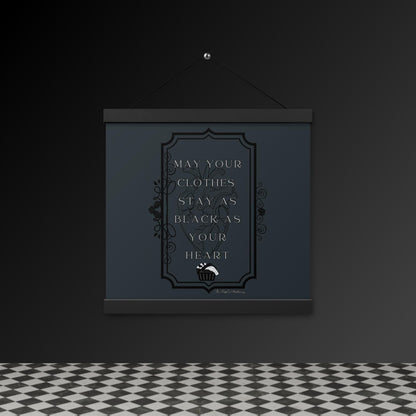 Gothic Wall Art – “May Your Clothes Stay as Black as Your Heart” Hanging Poster